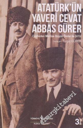 Atatürk'ün Yaveri Cevat Abbas Gürer: Cepheden Meclise Büyük Önder ile 