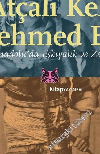 Atçalı Kel Mehmed Efe : Batı Anadolu'da Eşkıyalık ve Zeybeklik