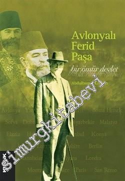 Avlonyalı Ferid Paşa: Bir Ömür Devlet