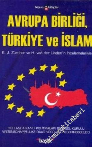 Avrupa Birliği, Türkiye ve İslam: E. J. Zürcher ve H. van der Linden'i