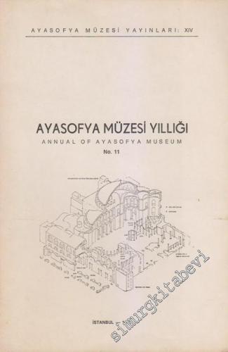 Ayasofya Müzesi Yıllığı 11 = Annual of Ayasofya Museum