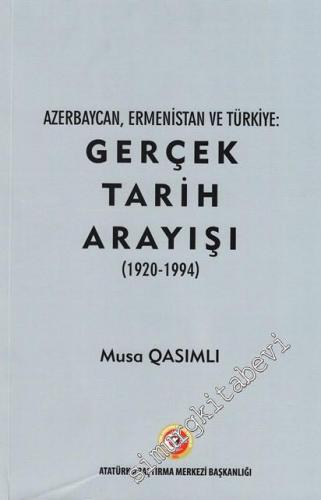 Azerbaycan, Ermenistan ve Türkiye: Gerçek Tarih Arayışı (1920-1994)