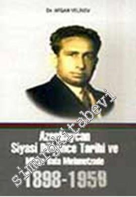 Azerbaycan Siyasi Düşünce Tarihi ve Mirza Bala Mehmetzade 1898 - 1959