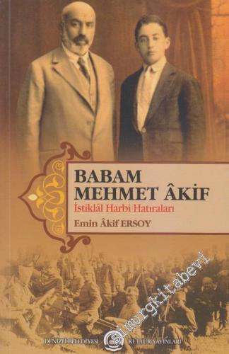 Babam Mehmet Âkif: İstiklâl Harbi Hatıraları