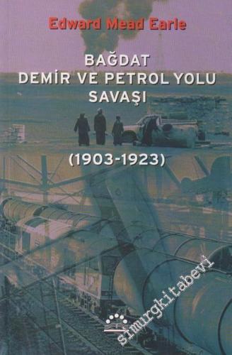 Bağdat Demir ve Petrol Yolu Savaşı: 1903-1923