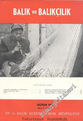 Balık ve Balıkçılık Dergisi - Sayı: 6, Haziran 1957, Cilt: 5