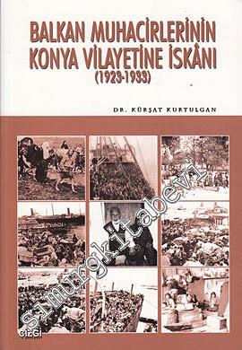 Balkan Muhacirlerinin Konya Vilayetine İskanı 1923-1933
