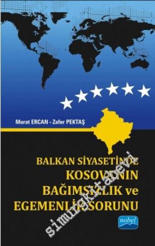 Balkan Siyasetinde Kosova'nın Bağımsızlık ve Egemenlik Sorunu