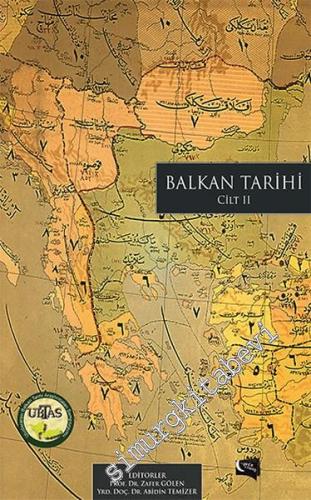 Balkan Tarihi 2: Uluslararası Balkan Tarihi Araştırmaları ve Balkanlar