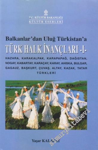 Balkanlardan Uluğ Türkistan'a Türk Halk İnançları 2 : Sosyal Antropolo