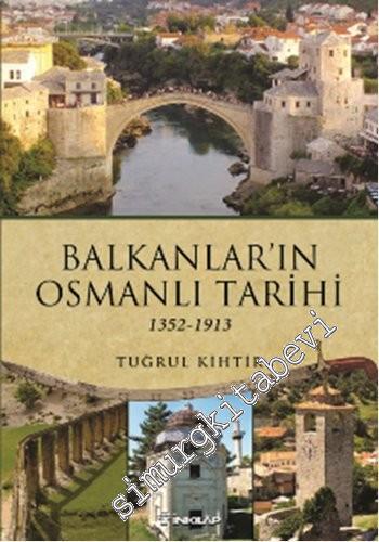 Balkanlar'ın Osmanlı Tarihi 1352 - 1913