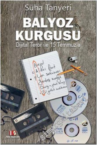 Balyoz Kurgusu: Dijital Terör ile 15 Temmuz'a