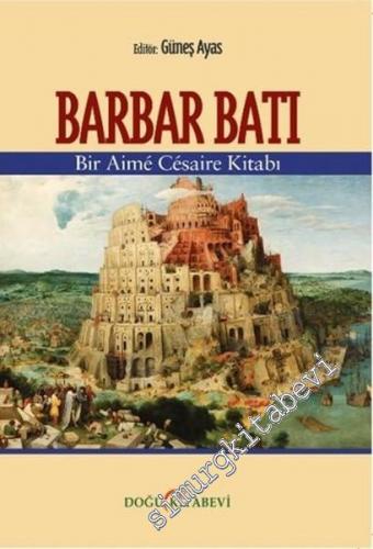 Barbar Batı - Bir Aime Cesaire Kitabı