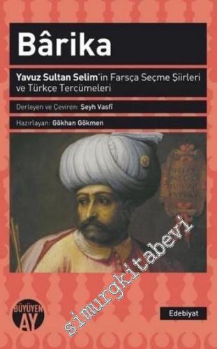Barika: Yavuz Sultan Selim'in Farsça Seçme Şiirleri ve Türkçe Tercümel