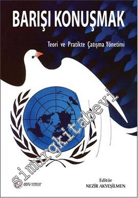 Barışı Konuşmak: Teori ve Pratikte Çatışma Yönetimi