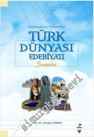 Başlangıçtan Günümüze Türk Dünyası Edebiyatı - Seçmeler