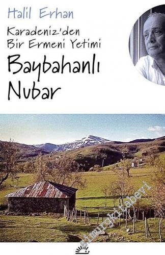 Baybahanlı Nubar: Karadeniz'den Bir Ermeni Yetimi