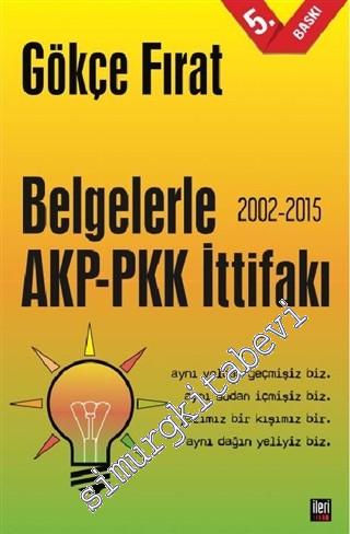 Belgelerle AKP - PKK İttifakı (2002 - 2015)