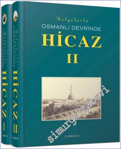 Belgelerle Osmanlı Devrinde Hicaz 2 Cilt TAKIM