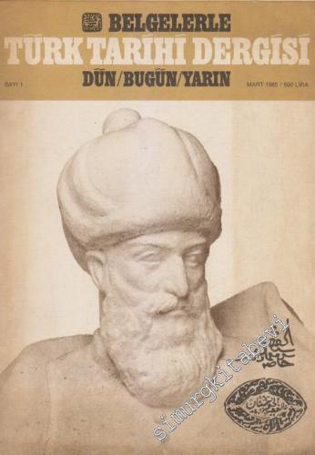 Belgelerle Türk Tarihi Dergisi: Dün / Bugün / Yarın - Aylık Dergi - Sa