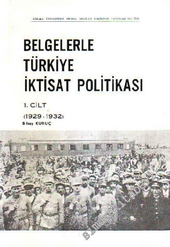 Belgelerle Türkiye İktisat Politikası I. Bölüm 1. Cilt: ( 1929-1932 )