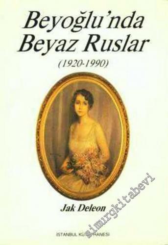 Beyoğlu'nda Beyaz Ruslar 1920 - 1990