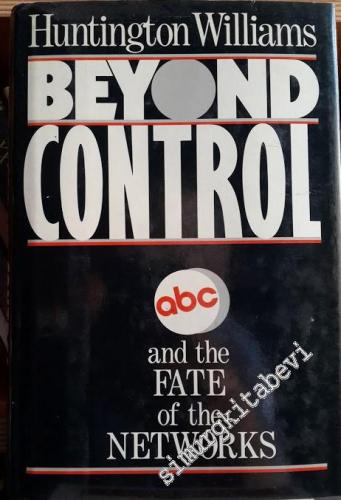 Beyond Control: ABC and the Fate of the Networks