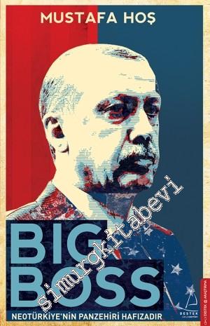 Big Boss: NeoTürkiye'nin Panzehiri Hafızadır