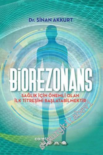 Biorezonans: Sağlık İçin Önemli Olan İlk Titreşimi Başlatabilmektir
