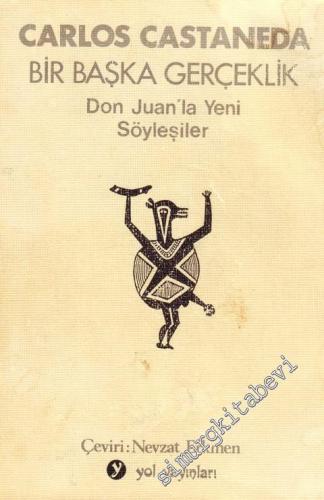 Bir Başka Gerçeklik: Don Juan'la Yeni Söyleşileri