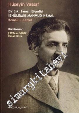 Bir Eski Zaman Efendisi: İbnülemin Mahmud Kemal - Kemalü'l Kemal