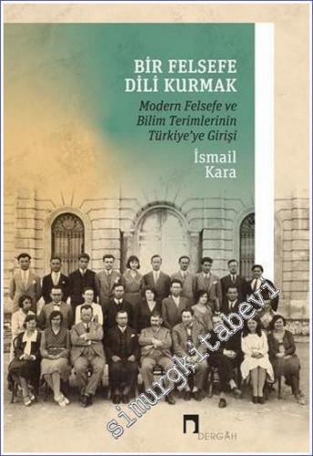 Bir Felsefe Dili Kurmak: Modern Felsefe ve Bilim Terimlerinin Türkiye'