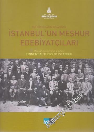 Bir Fotoğrafın Aynasında İstanbul'un Meşhur Edebiyatçıları = Through t