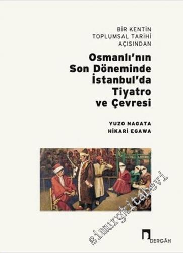 Bir Kentin Toplumsal Tarihi Açısından Osmanlı'nın Son Döneminde İstanb