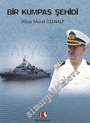 Bir Kumpas Şehidi: Albay Murat Özenalp