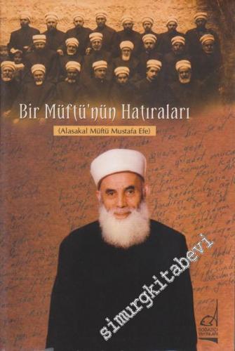 Bir Müftü'nün Hatıraları: Alasakal Müftü Mustafa Efe