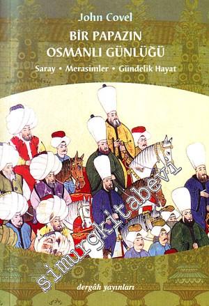 Bir Papazın Osmanlı Günlüğü: Saray, Merasimler, Gündelik Hayat