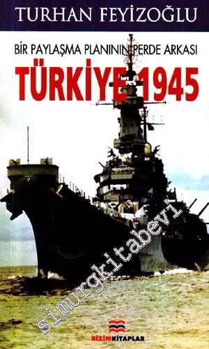 Bir Paylaşma Planının Perde Arkası Türkiye 1945
