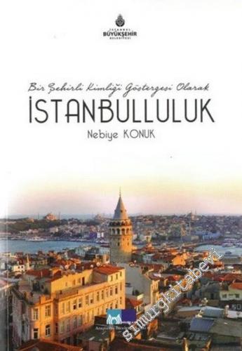Bir Şehirli Kimliği Göstergesi Olarak İstanbulluluk