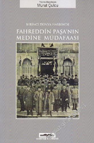 Birinci Dünya Harbinde Fahreddin Paşa'nın Medine Müdafaası