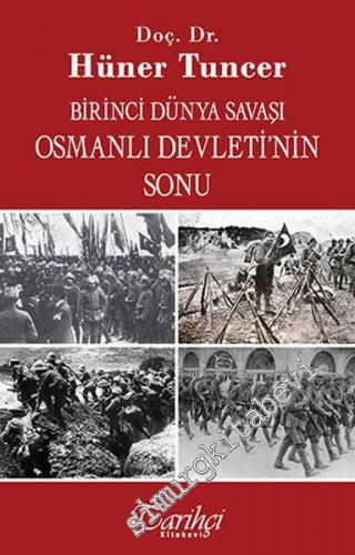 Birinci Dünya Savaşı ve Osmanlı İmparatorluğu'nun Sonu