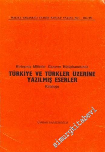 Birleşmiş Milletler Cenevre Kütüphanesinde Türkiye ve Türkler Üzerine 