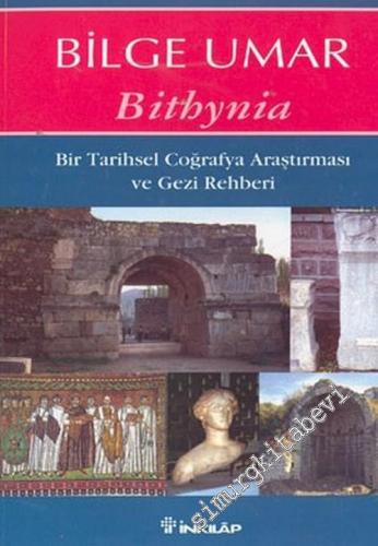 Bithynia: Bir Tarihsel Coğrafya Araştırması ve Gezi Rehberi