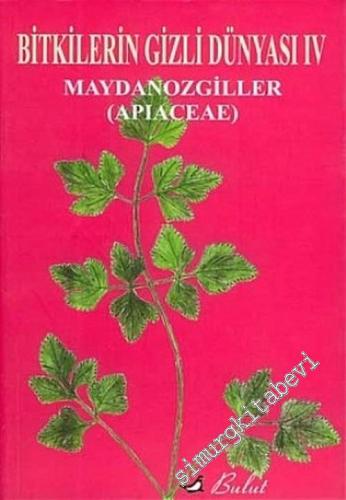 Bitkilerin Gizli Dünyası 4: Apiaceae ( Maydanozgiller )