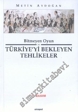Bitmeyen Oyun ve Türkiye'yi Bekleyen Tehlikeler 1919 - 1999