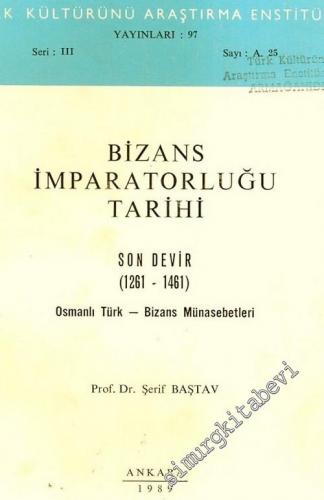 Bizans İmparatorluğu Tarihi: Son Devir ( 1261 ) - Osmanlı Türk - Bizan