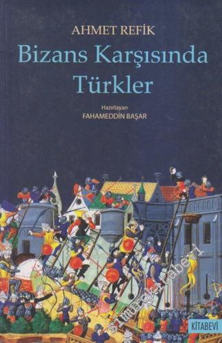 Bizans Karşısında Türkler : 699-857 / 1299-1453