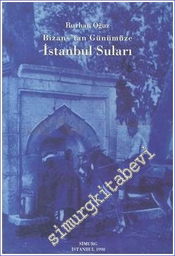 Bizans'tan Günümüze İstanbul Suları
