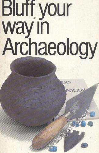 Bluff Your Way in Archaeology