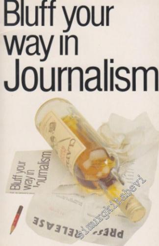Bluff Your Way in Journalism